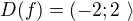 $D(f)=(-2;2\ \rangle$