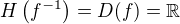 $H\(f^{-1}\)=D(f)=\mathbb{R}$