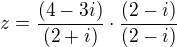 $z = \frac{(4-3i) }{(2+i)}\cdot \frac{(2-i)}{(2-i)}$