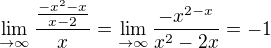 $\lim_{\to\infty } \frac{\frac{-x^{2}-x}{x-2}}{x}=\lim_{\to\infty } \frac{-x^{2-x}}{x^{2}-2x}=-1$
