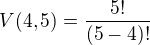 $V(4,5)=\frac{5!}{(5-4)!}$