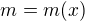 $m=m(x)$