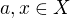 $a, x \in X$