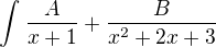 $\int_{}^{} \frac{A}{x+1}+\frac{B}{x^{2}+2x+3}$