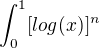 $\int_{0}^{1}[ log(x)]^{n}$
