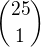 ${25 \choose 1}$
