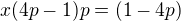 $x(4p-1)p=(1-4p)$