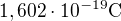 $1,602\cdot 10^{-19}\text{C}$