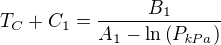 $T_{C}+C_{1}={{B_{1}}\over{A_{1}-\ln \left(P_{{\it kPa}}\right) }}$