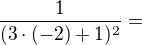 $\frac{1}{(3\cdot(-2)+1)^{2}}=$