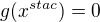 $g(x^{stac})=0$