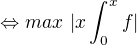 $\Leftrightarrow max \ |x\int_0^xf|$