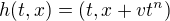 $h(t,x)=(t,x+vt^n)$
