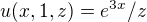 kopírovat do textarea $u(x,1,z) = e^{3x}/z$