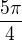 $\frac{5\pi}{4} $