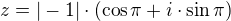 $z =|-1|\cdot (\cos \pi + i\cdot \sin \pi )$