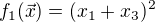 $f_1(\vec{x}) =( x_1 + x_3)^{2} $