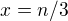 $x=n/3$