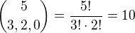 $\binom{5} {3,2,0}=\frac{5!}{3!\cdot 2!}=10$