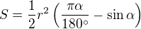 $S = \frac{1}{2}r^{2}\(\frac{\pi \alpha}{180^{\circ}}-\sin \alpha \)$