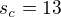 $s_{c} = 13$