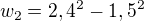 $w_{2} = 2,4^{2} - 1,5^{2}$