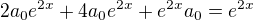 $2a_{0}e^{2x}+4a_{0}e^{2x}+e^{2x}a_{0}=e^{2x}$