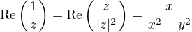 $\mathrm{Re}\left(\frac{1}{z}\right)=\mathrm{Re}\left(\frac{\overline{z}}{|z|^2}\right)=\frac{x}{x^2+y^2}$