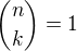 ${n\choose k}=1$