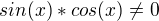 $sin(x)*cos(x) \neq 0$