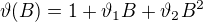 $\vartheta (B)=1+\vartheta _{1}B+\vartheta _{2}B^{2}$
