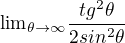 ${\lim}\limits_{\theta \to \infty}{\frac{tg^2\theta}{2sin^2\theta}}$