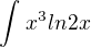 $\int_{}^{} x^3ln2x$