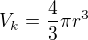 $V_k=\frac 43 \pi r^3$