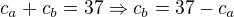 $c_a+c_b=37\Rightarrow c_b=37-c_a$