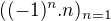 $((-1)^{n}.n)_{n=1}$