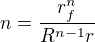 $n=\frac{r^n_f}{R^{n-1}r}$