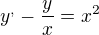 kopírovat do textarea $y^{,}-\frac{y}{x}=x^{2}$