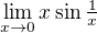 $\lim_{x\to0}x\sin{\tfrac1x}$
