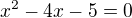 $x^{2}-4x-5=0$