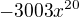 $-3003x^{20}$
