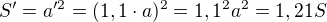 $S'=a'^2=(1,1\cdot a)^2=1,1^2a^2=1,21S$
