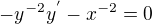 $-y^{-2}y^{'} - x^{-2}=0$