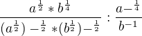 kopírovat do textarea $\frac{a^{\frac12}*b^{\frac14}}{(a^{\frac12})-^{\frac12}*(b^{\frac12})-^{\frac12}}:\frac{a-^{\frac14}}{b^{-1}} $