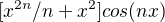 $[x^{2n}/n+x^2] cos(nx)$