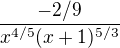 $\frac{-2/9}{x^{4/5}(x+1)^{5/3}}$