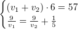 kopírovat do textarea $\begin{cases}(v_1+v_2)\cdot6=57\\ \frac{9}{v_1}=\frac{9}{v_2}+\frac15\end{cases}$