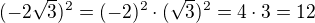 $(-2\sqrt3)^2=(-2)^2\cdot(\sqrt3)^2=4\cdot3=12$