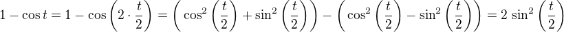 $1-\cos{t}=1-\cos{\bigg(2\cdot \frac{t}{2}\bigg)}=\bigg( \cos^{2}\bigg(\frac{t}{2}\bigg) +\sin^{2}{\bigg(\frac{t}{2} \bigg)}\bigg)-\bigg(\cos^{2}{\bigg(\frac{t}{2}\bigg)}-\sin^{2}{\bigg(\frac{t}{2}\bigg)}\bigg)=2\,\sin^{2}{\bigg(\frac{t}{2}\bigg)}$