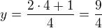 $y=\frac{2\cdot4+1}{4}=\frac94$